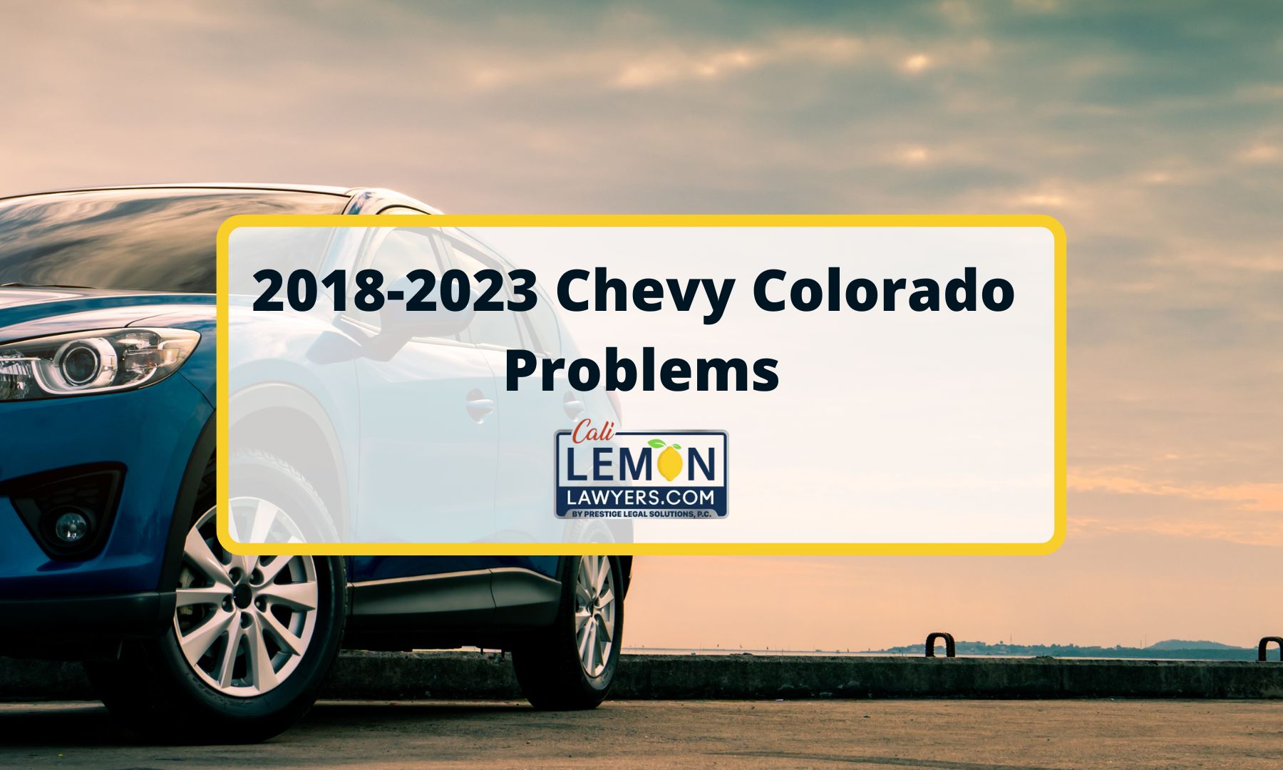 20182023 Chevy Colorado Problems Cali Lemon Lawyers