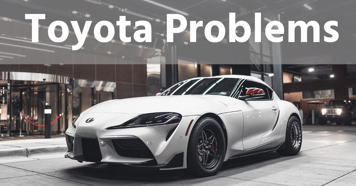 Toyota Problems (2023) Common Issues & Cars to Avoid